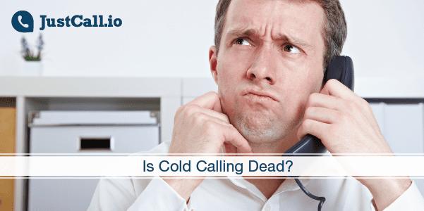 Is cold calling dead?