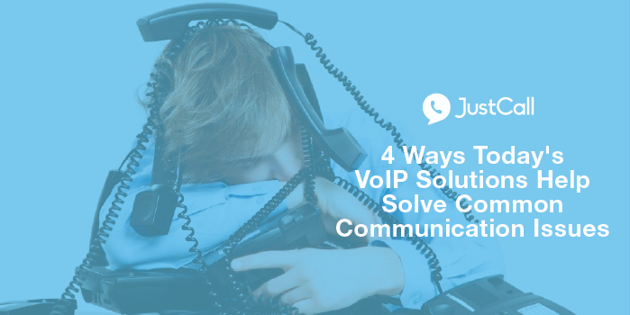4-ways-todays-voip-solutions-help-solve-common-communication-issues