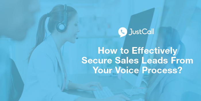 How to Effectively Secure Sales Leads From Your Voice Process?