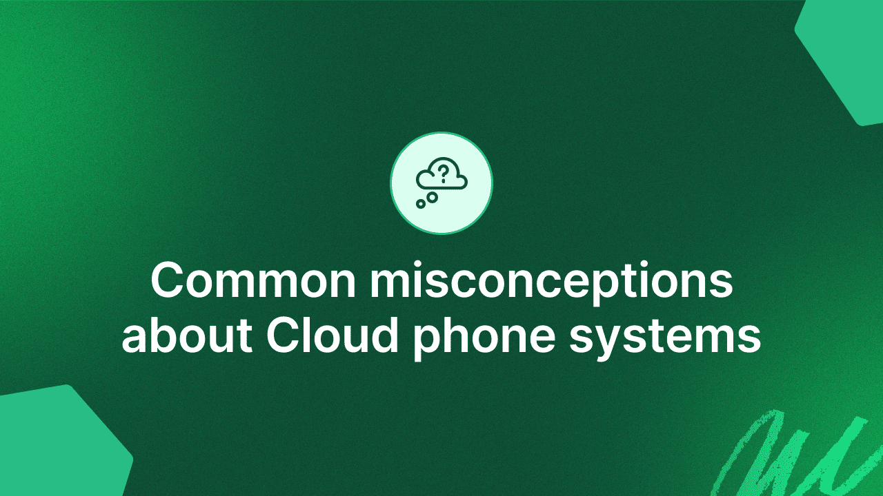 Common misconceptions about Cloud phone systems
