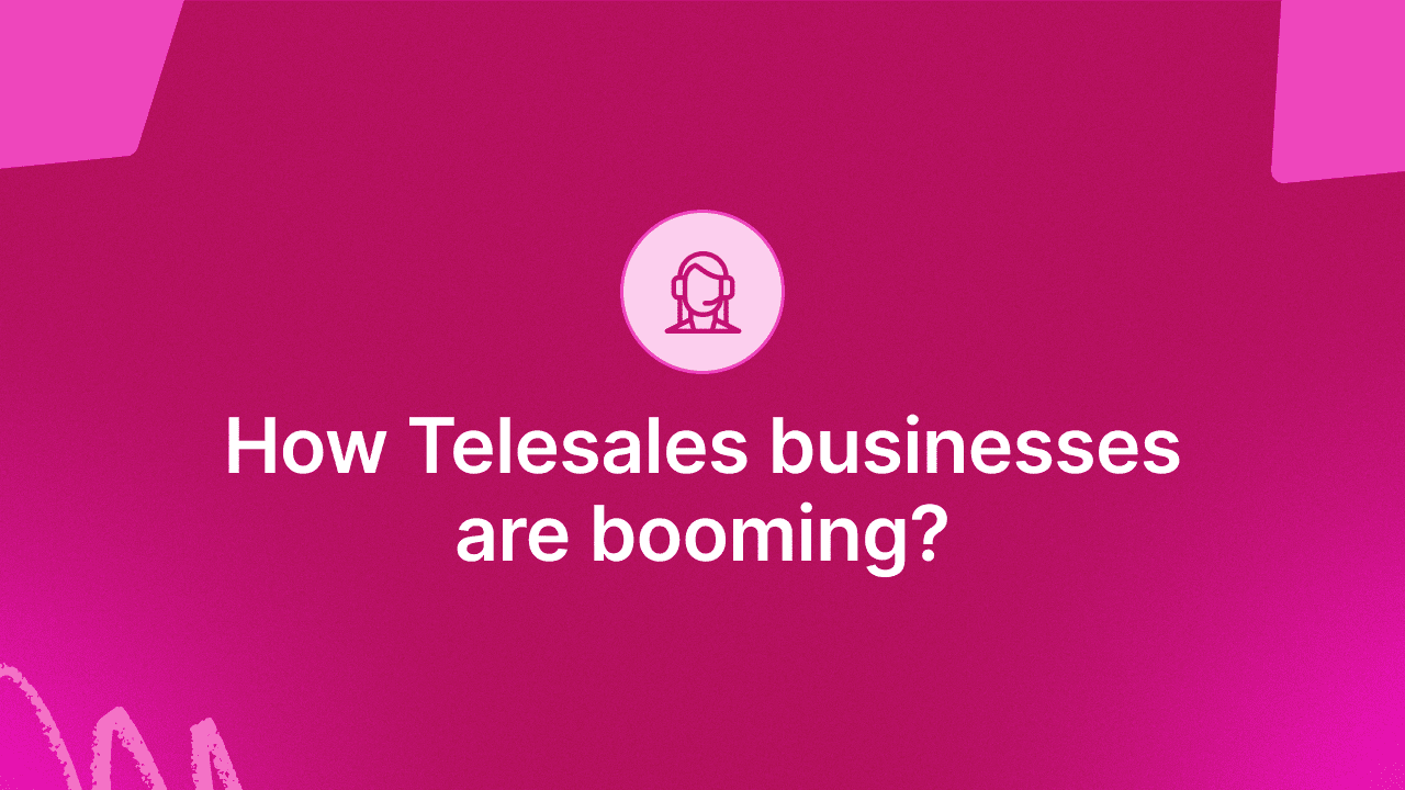 How Telesales businesses are booming?