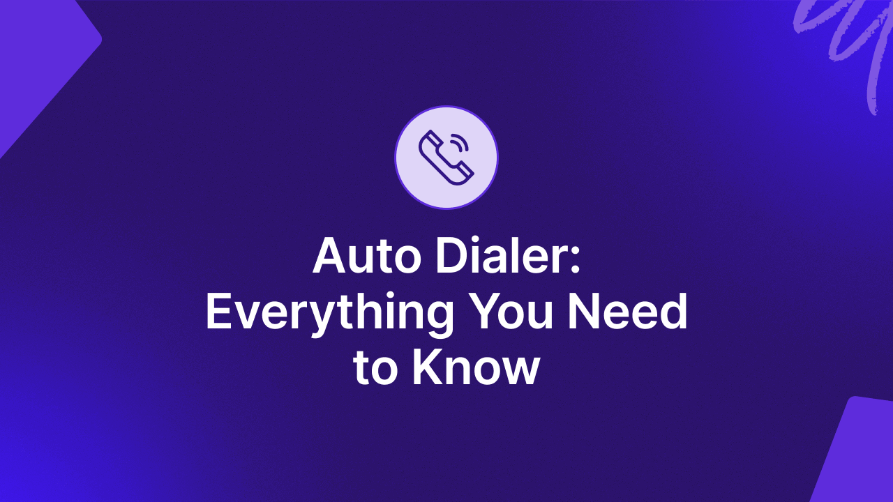 Auto Dialer: Saves 2-3 hours per agent per day