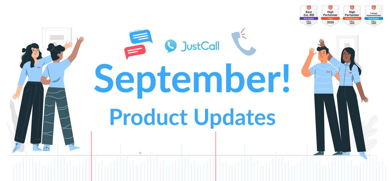JustCall Updates for September 2020: Here’s What’s New!