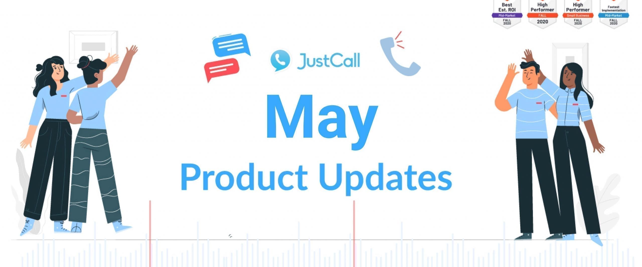 JustCall Updates for May 2021- Here’s What’s New!