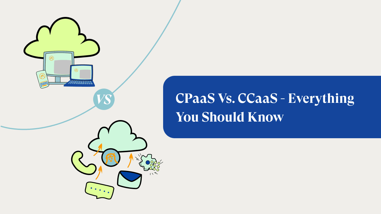 UCaaS vs. CCaaS vs. CPaaS: Know the Difference