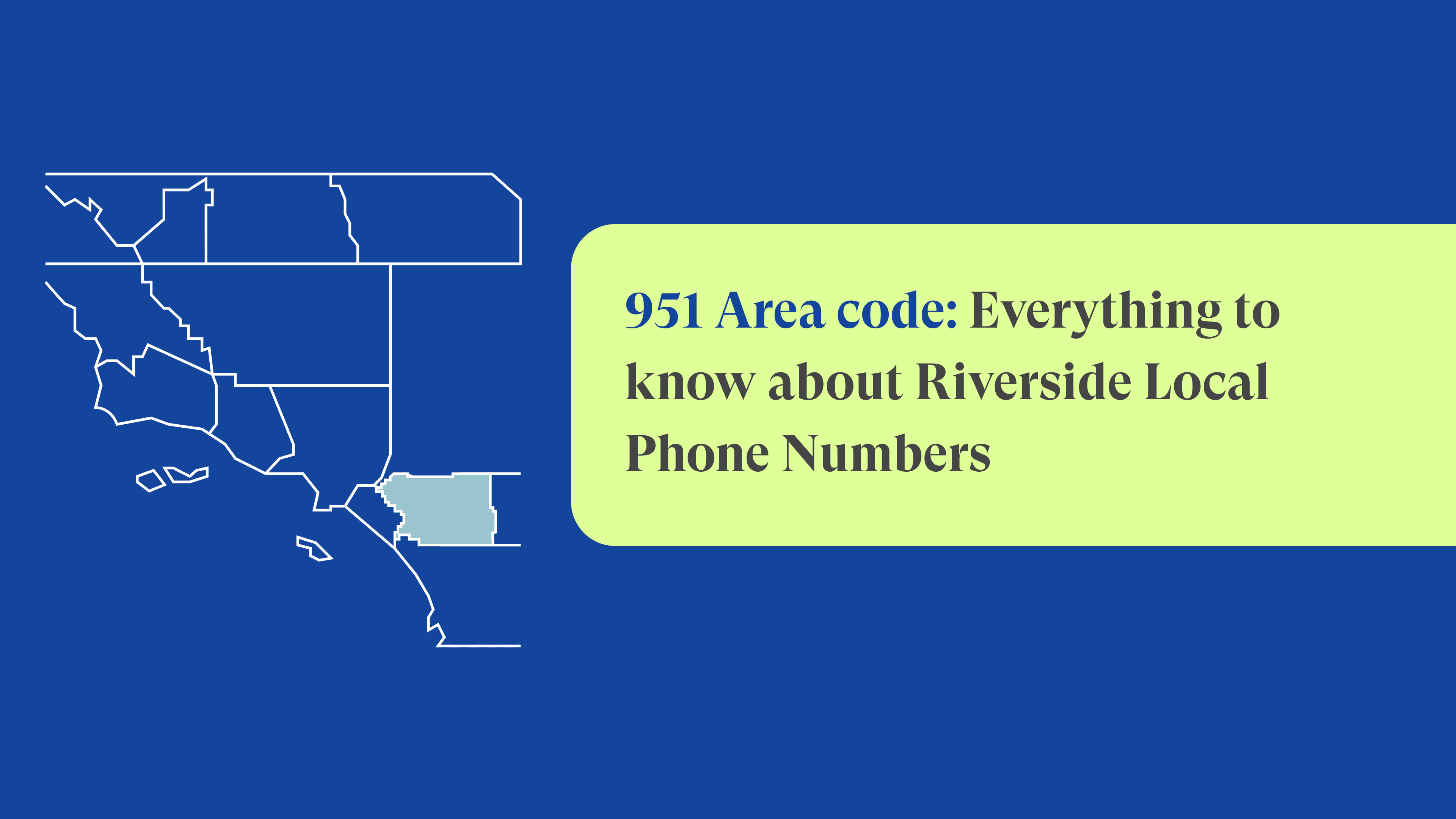 Area Code 951 : Riverside, CA Local Phone Numbers | JustCall Blog