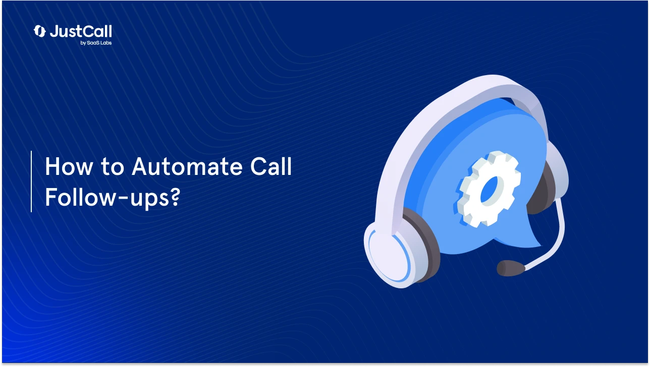 How to Streamline Call Follow-up with Automated Processes