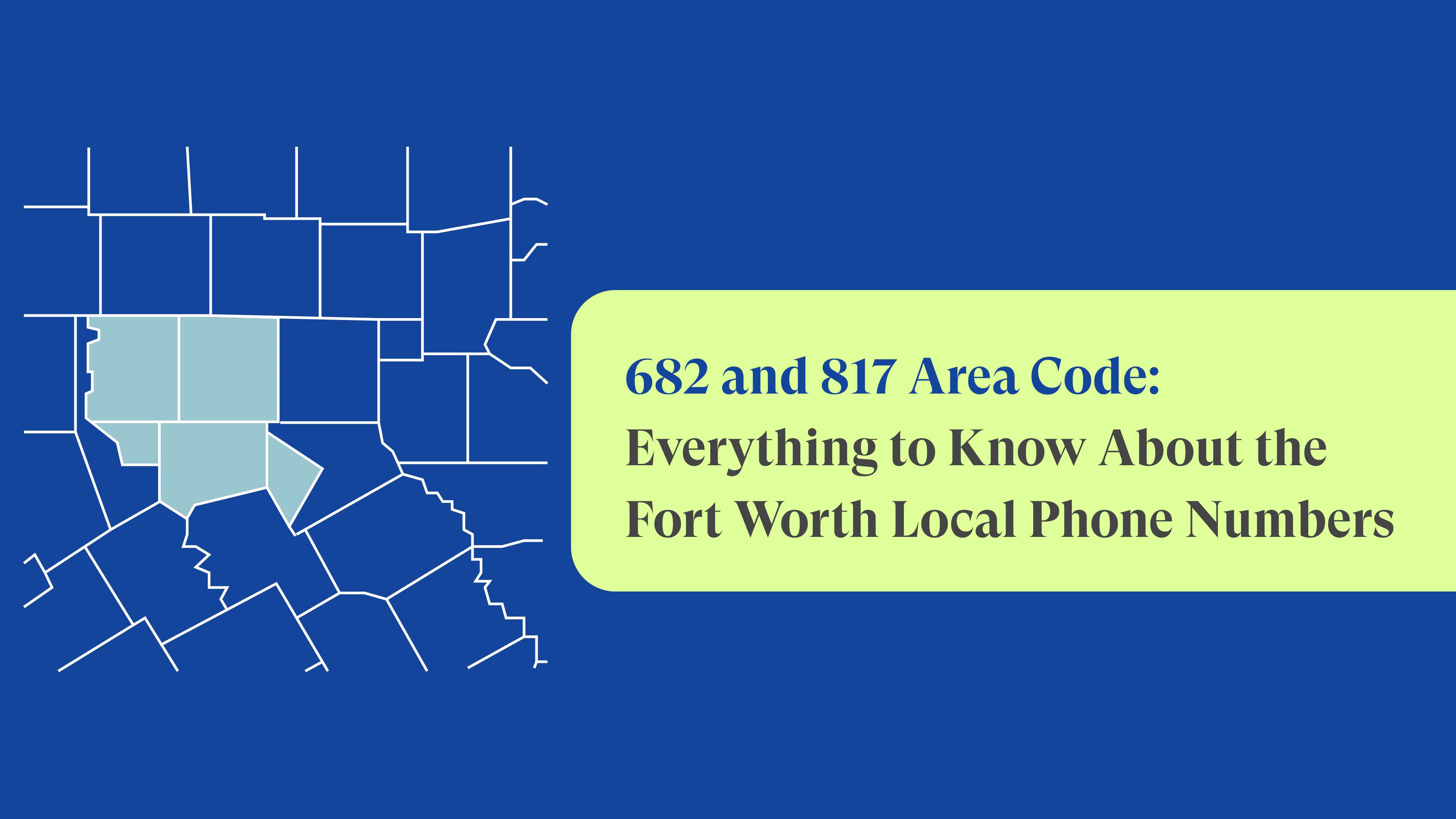 Area Codes 682 and 817: Fort Worth, Texas Local Phone Numbers