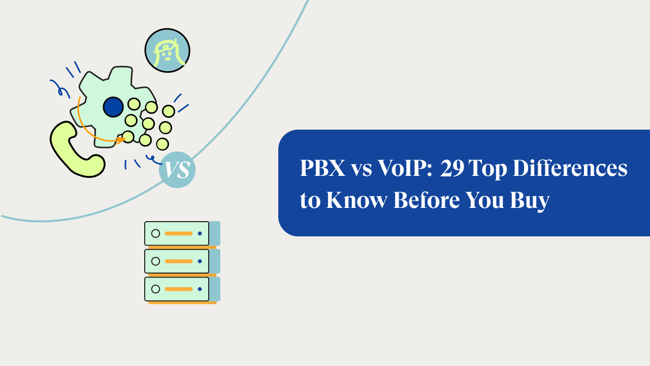 PBX vs VoIP: 29 Top Differences You Need to Know