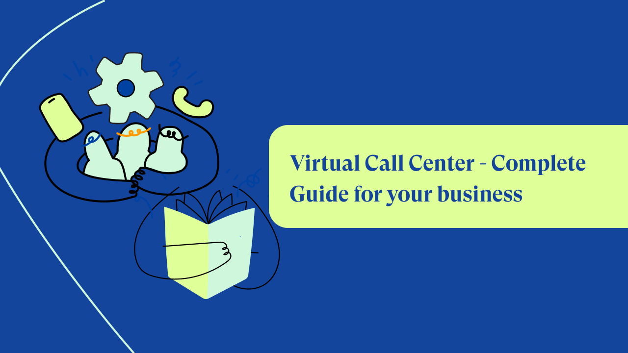 Virtual Call Centers Ultimate Guide For Your Business Justcall Blog