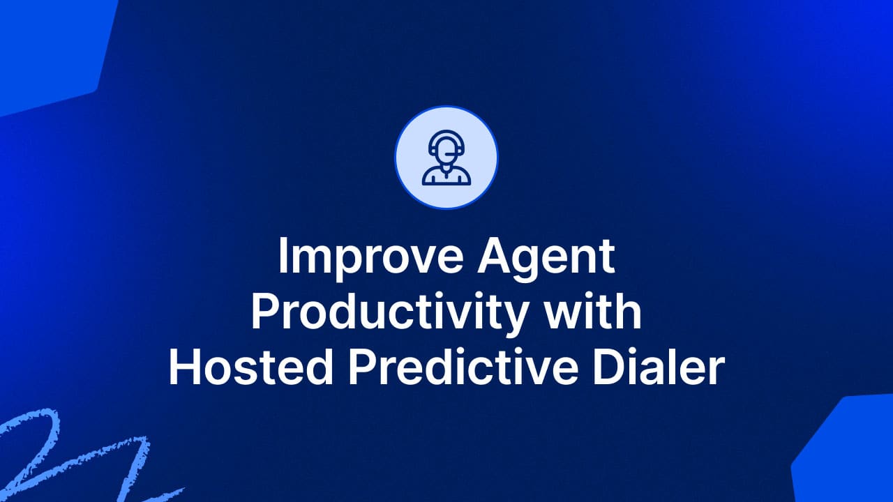Improve Agent Productivity With Hosted Predictive Dialer