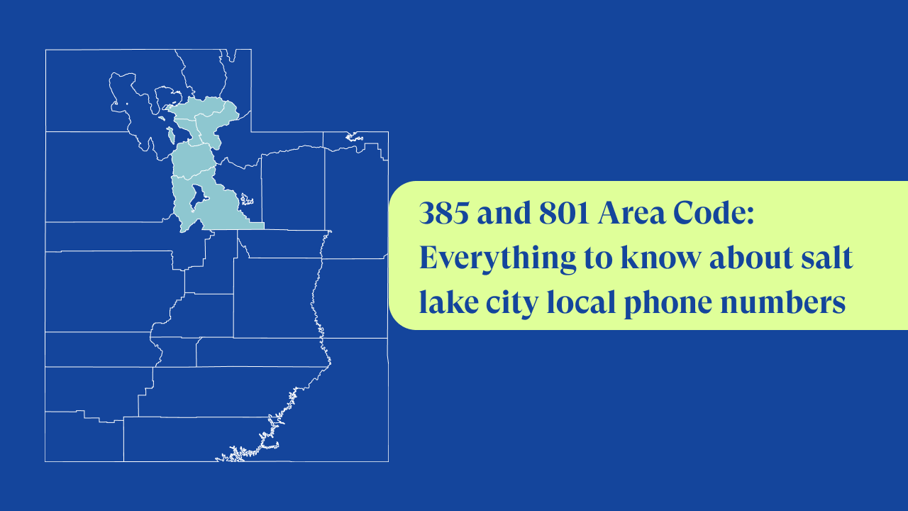 385 and 801 Area Codes: Salt Lake City Local Phone Numbers JustCall Blog