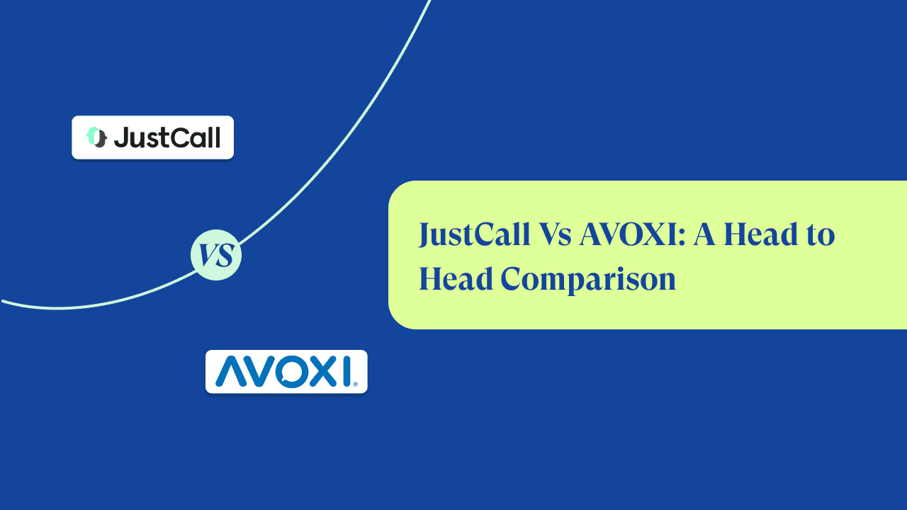 JustCall Vs AVOXI: A Head-to-Head Comparison