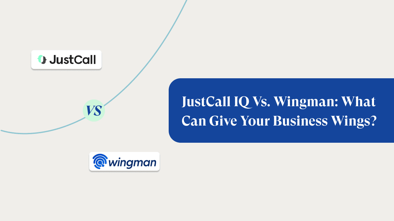 JustCall Vs Wingman: What Can Give Your Business Wings?