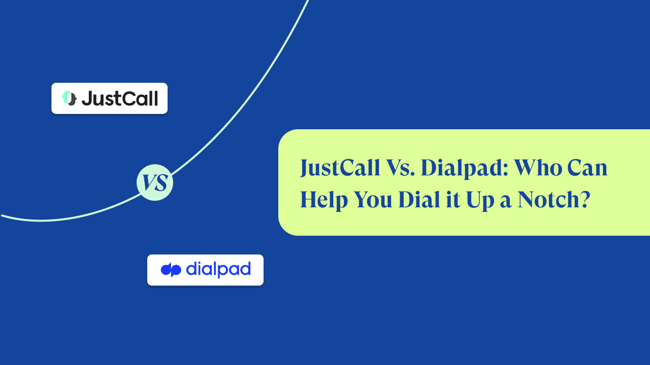 JustCall vs Dialpad Comparison in 2024: Best Call Center Software Review