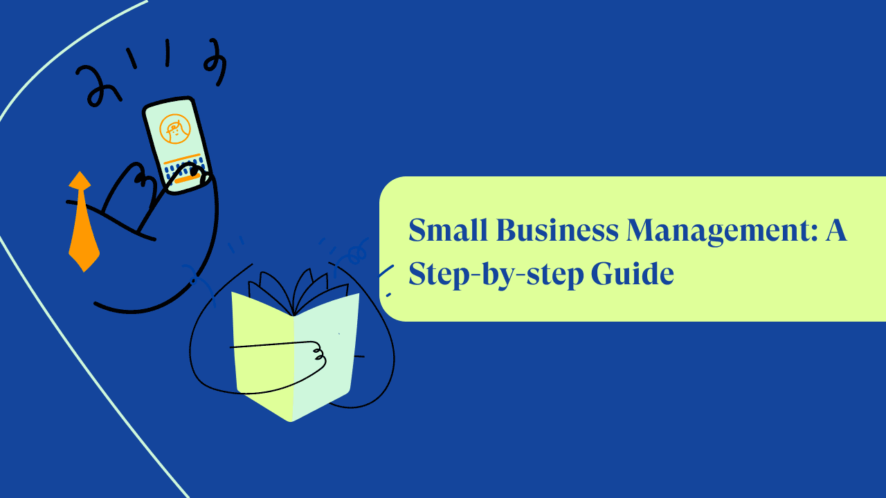 Small Business Management: A Step-by-step Guide