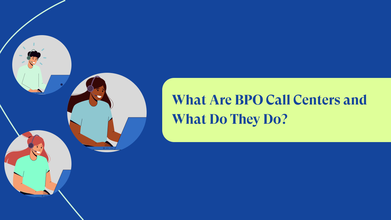 What Are BPO Call Centers and What Do They Do? JustCall Blog