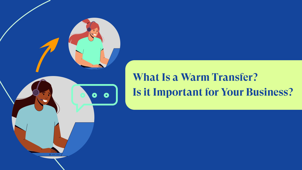 What is a warm transfer & why is it important?