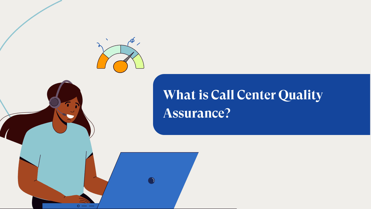 What is Call Center Quality Assurance (QA)?