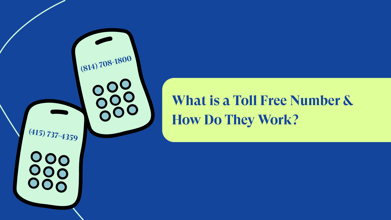 Toll Free Number: What does it mean? How Does it Work? Toll Free Number: What does it mean? How Does it Work?