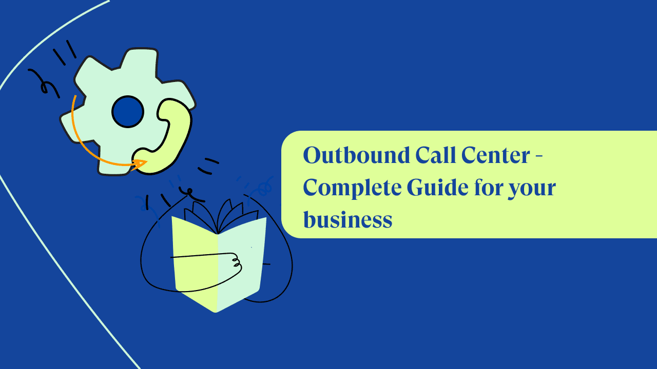 Outbound Call Center – A Complete Guide
