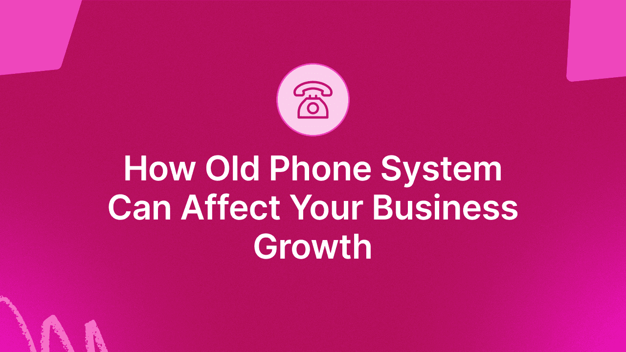 Old Business Phone System (And How It Can Affect Business Growth)