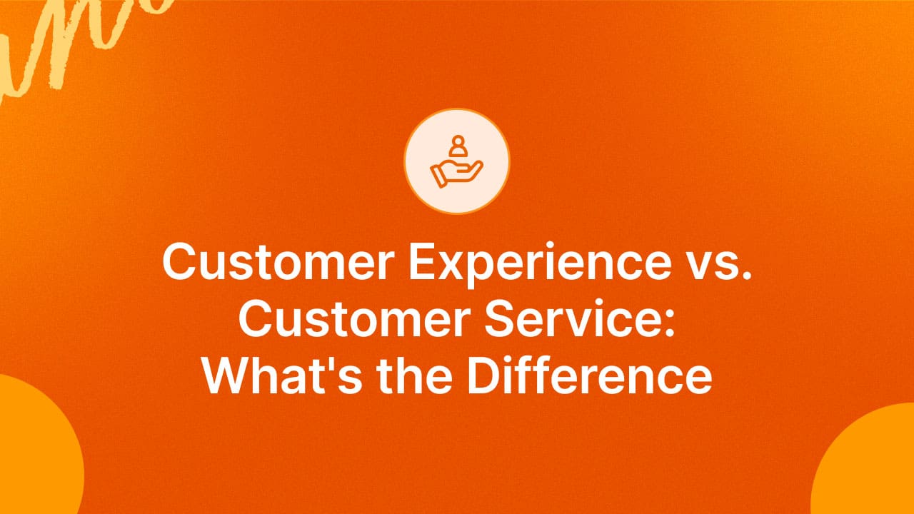 Customer Experience vs. Customer Service: What’s the Difference