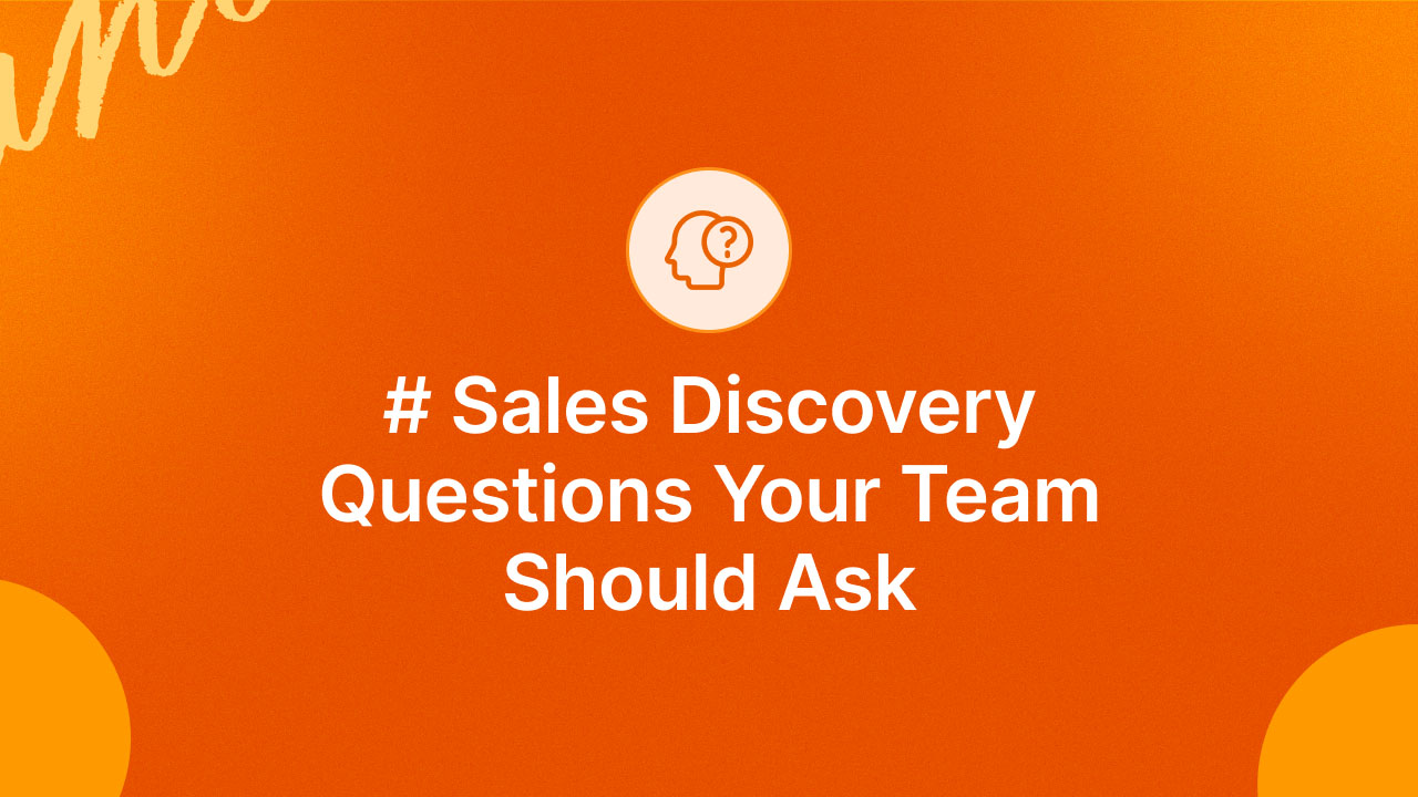 Sales Discovery Questions Your Team Should Ask