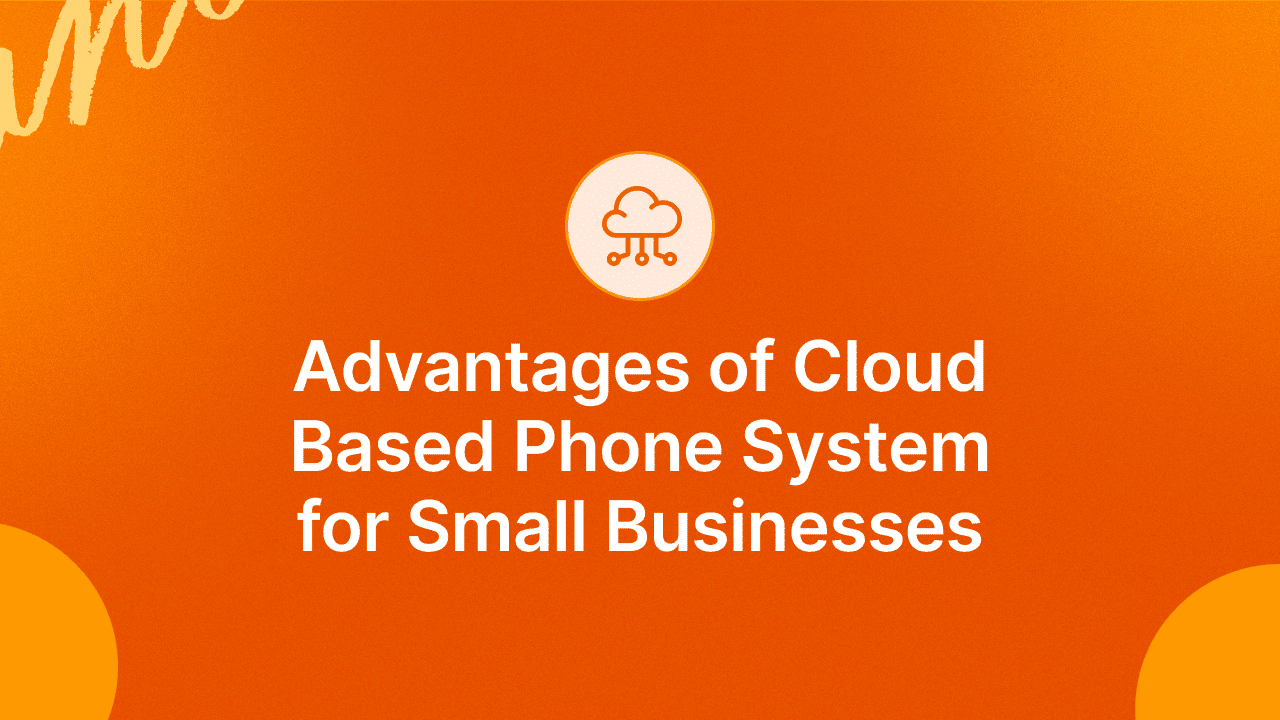 Advantages of Cloud-Based Phone Systems for Small Businesses