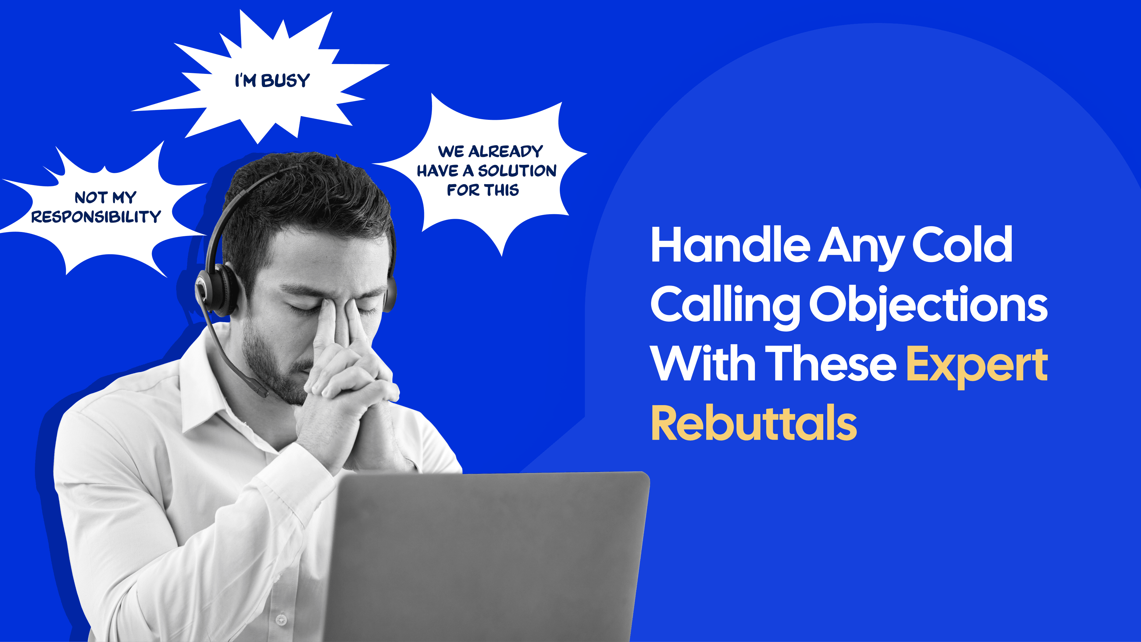 Your Must-Have Cold Call Objection Handling Guide: 10+ Examples and Tactics Included!