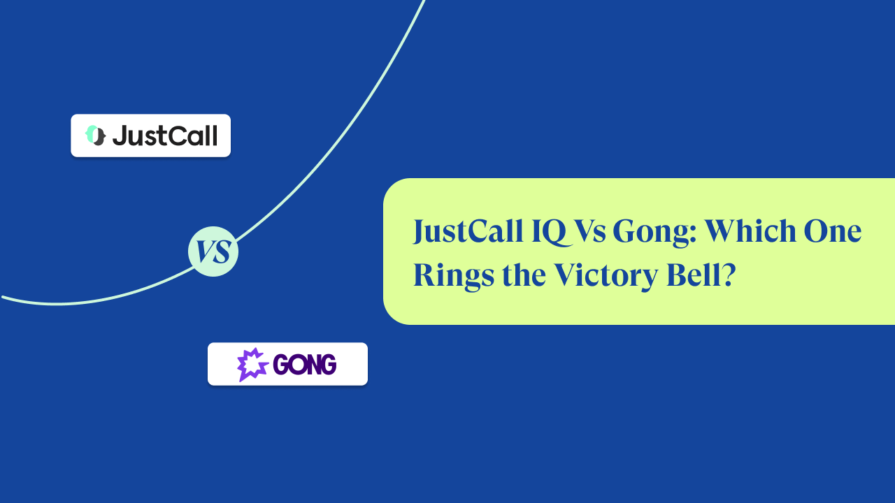 JustCall IQ Vs Gong: Which One Rings the Victory Bell?