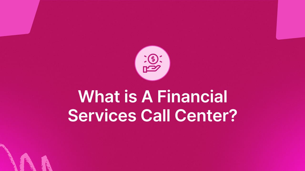 What is a Financial Services Call Center?