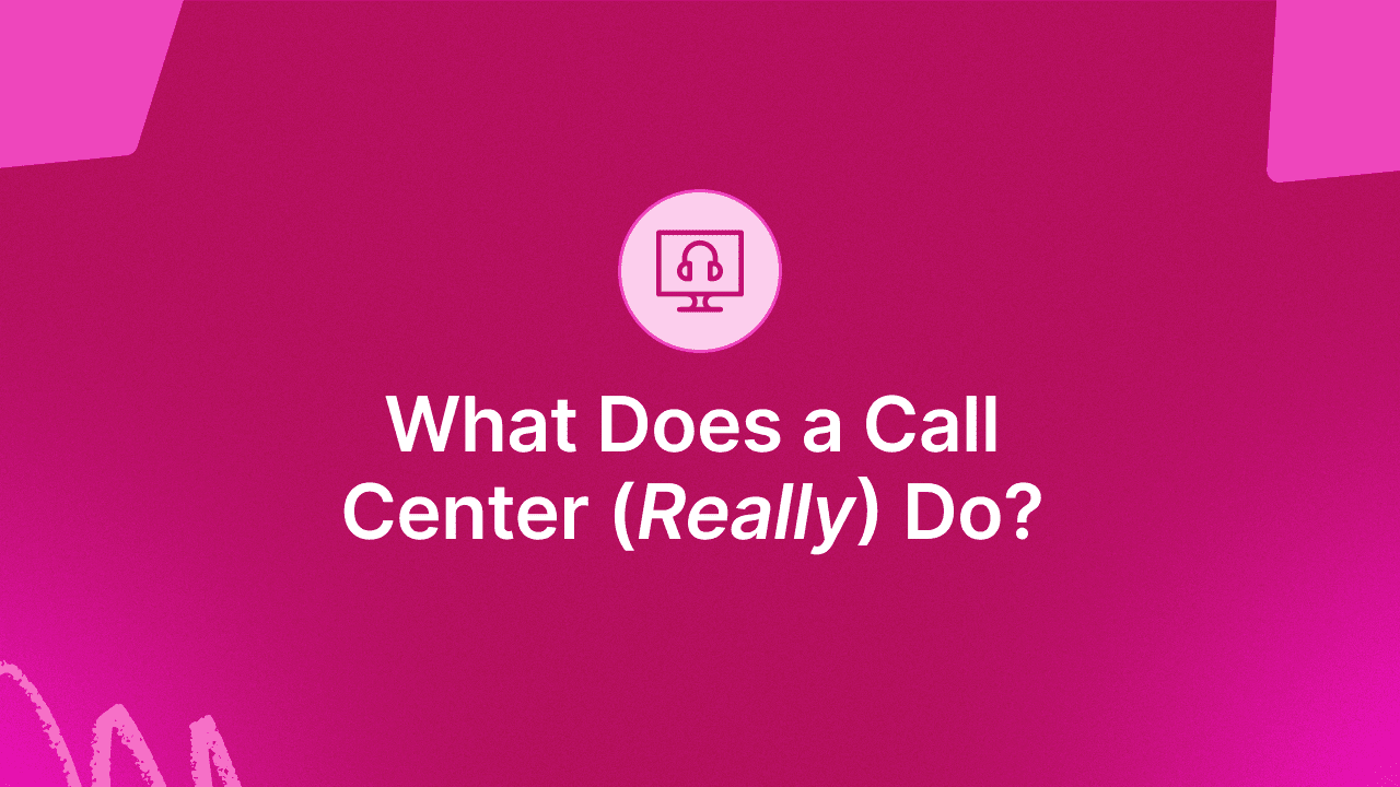 Call Center Function: What Does a Call Center Do?