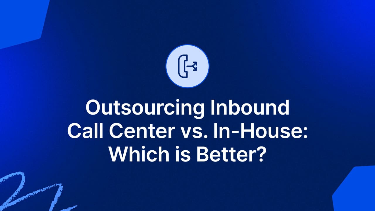 In-House Inbound Call Centers V/s Outsourced Call Centers