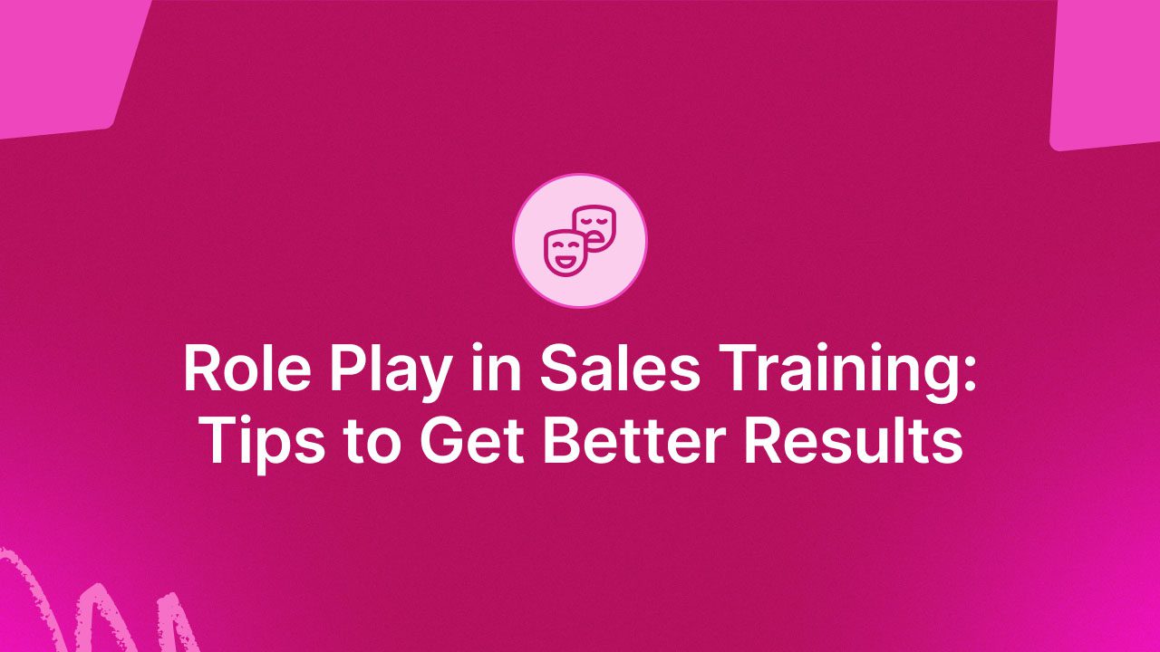 Role Play in Sales Training: Top Tips to Get Better Results