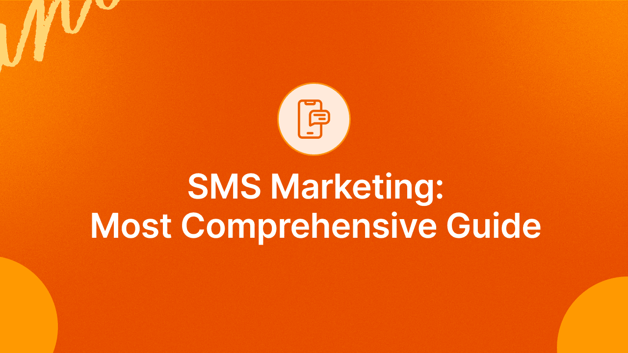 SMS Marketing: The Ultimate Guide to help your Business Grow