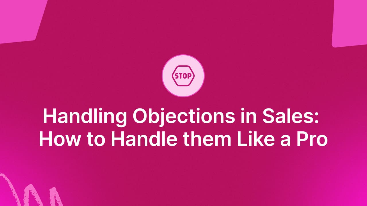 Handling Objections in Sales: How to Handle them Like a Pro