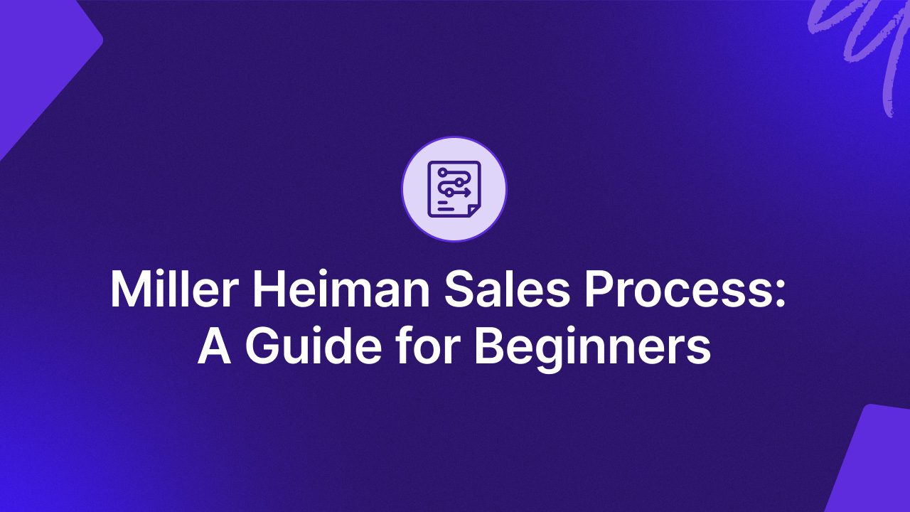 Miller Heiman Sales Process: A Guide for Beginners