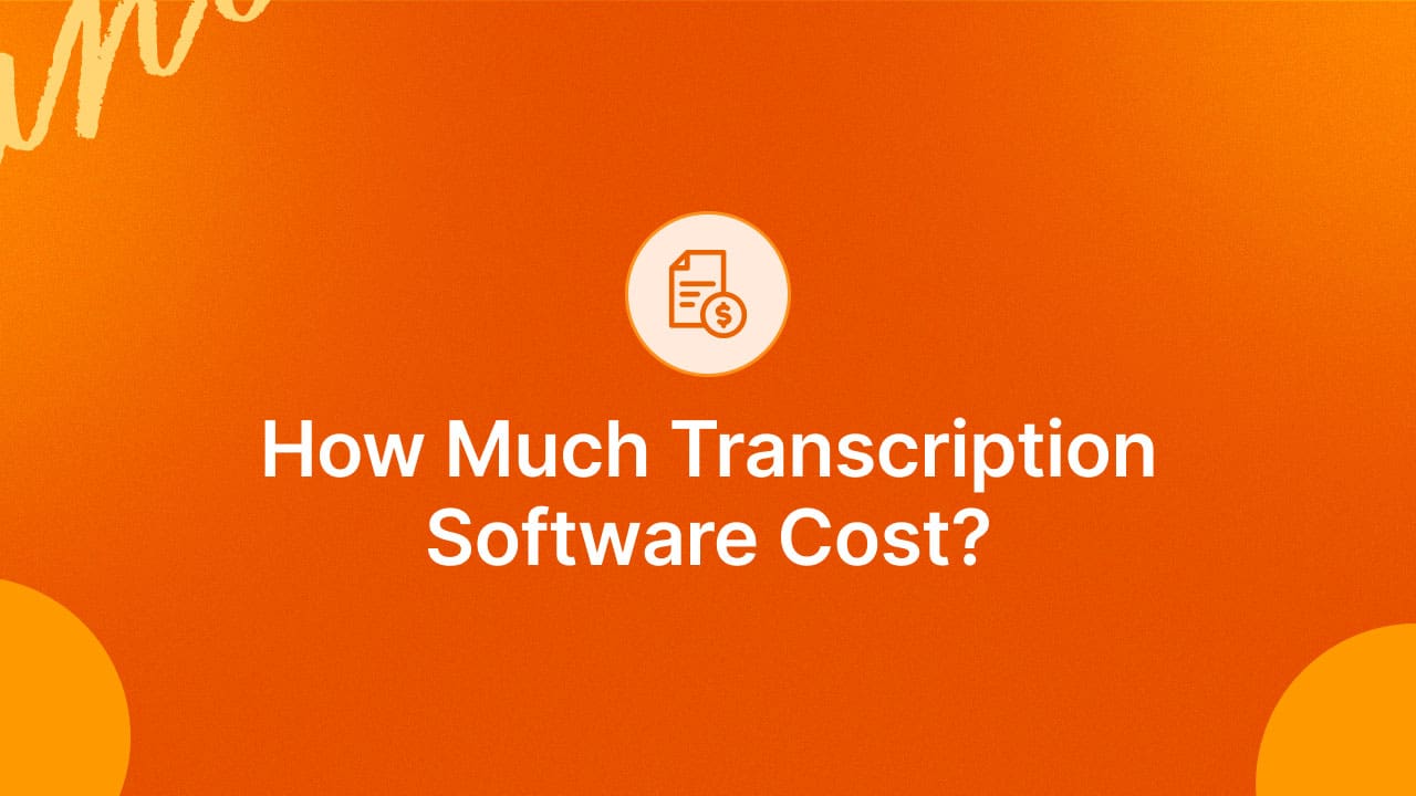 How Much does Transcription Software Cost?