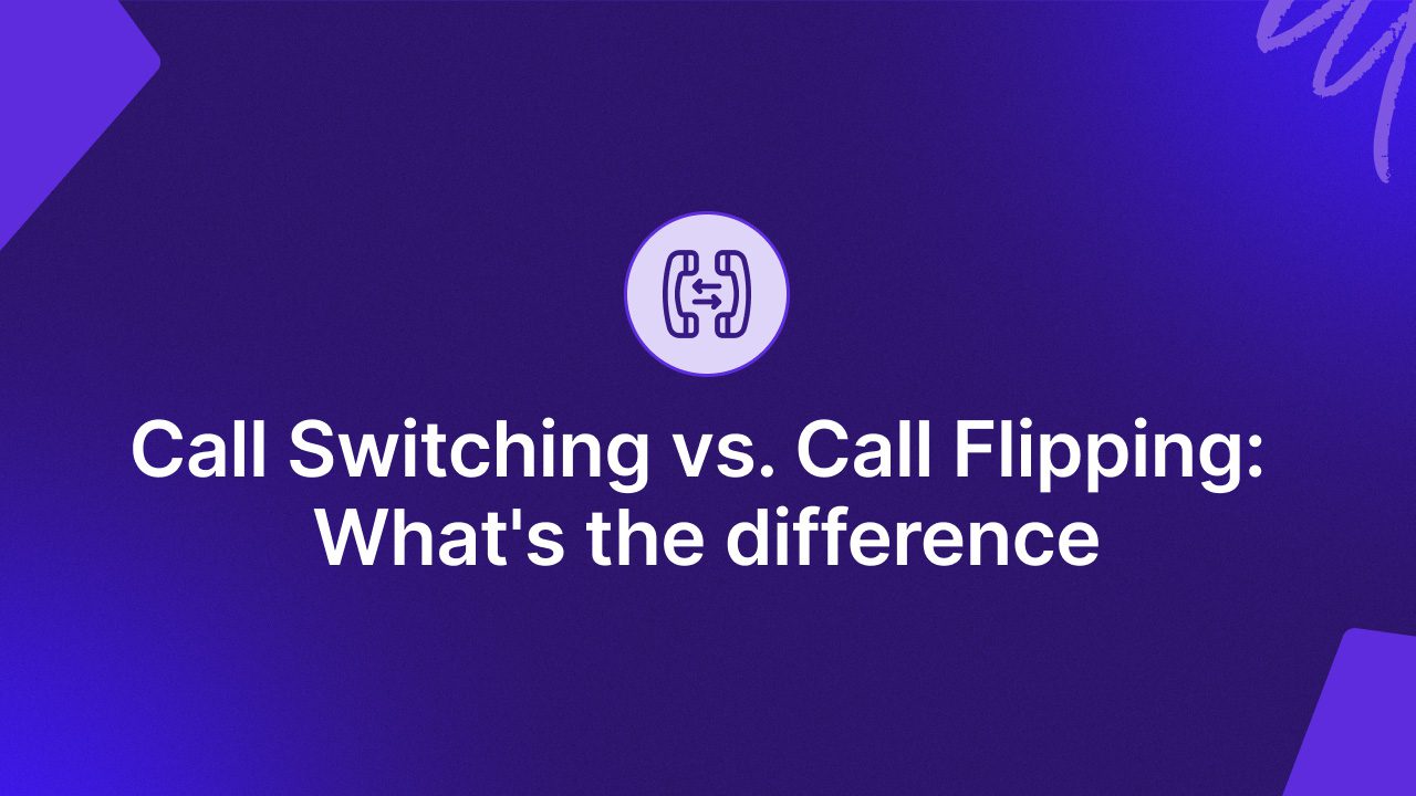 Call Switching vs. Call Flipping: The Key Difference You Must Know