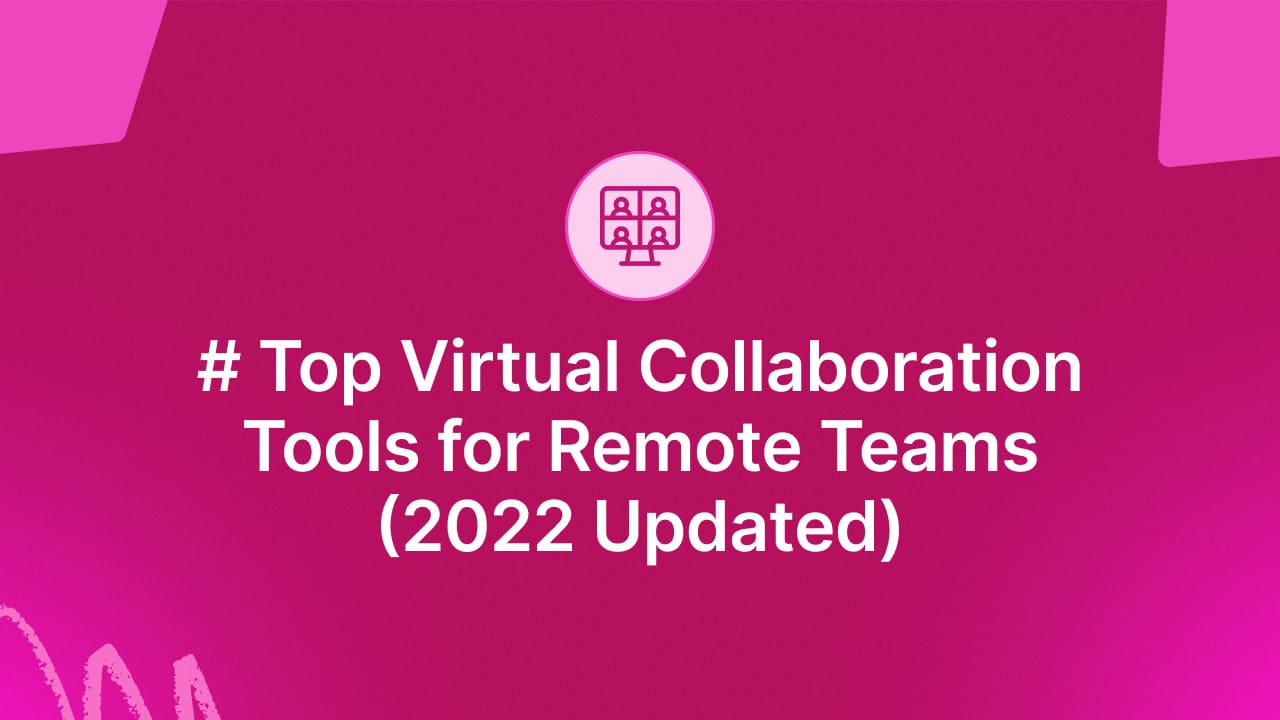 5 Top Virtual Collaboration Tools for Remote Teams (2024 Updated)