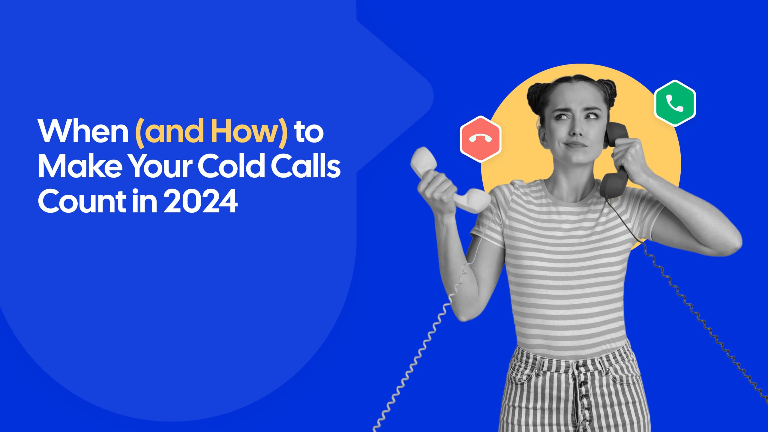 Prime Time for Calling: When (and How) to Master Your Cold Calls in 2024