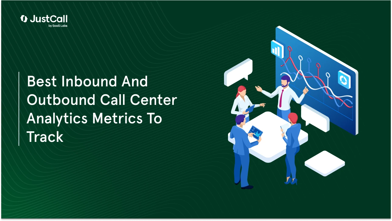 Top 9 Inbound & Outbound Call Center Analytics to Track in 2024