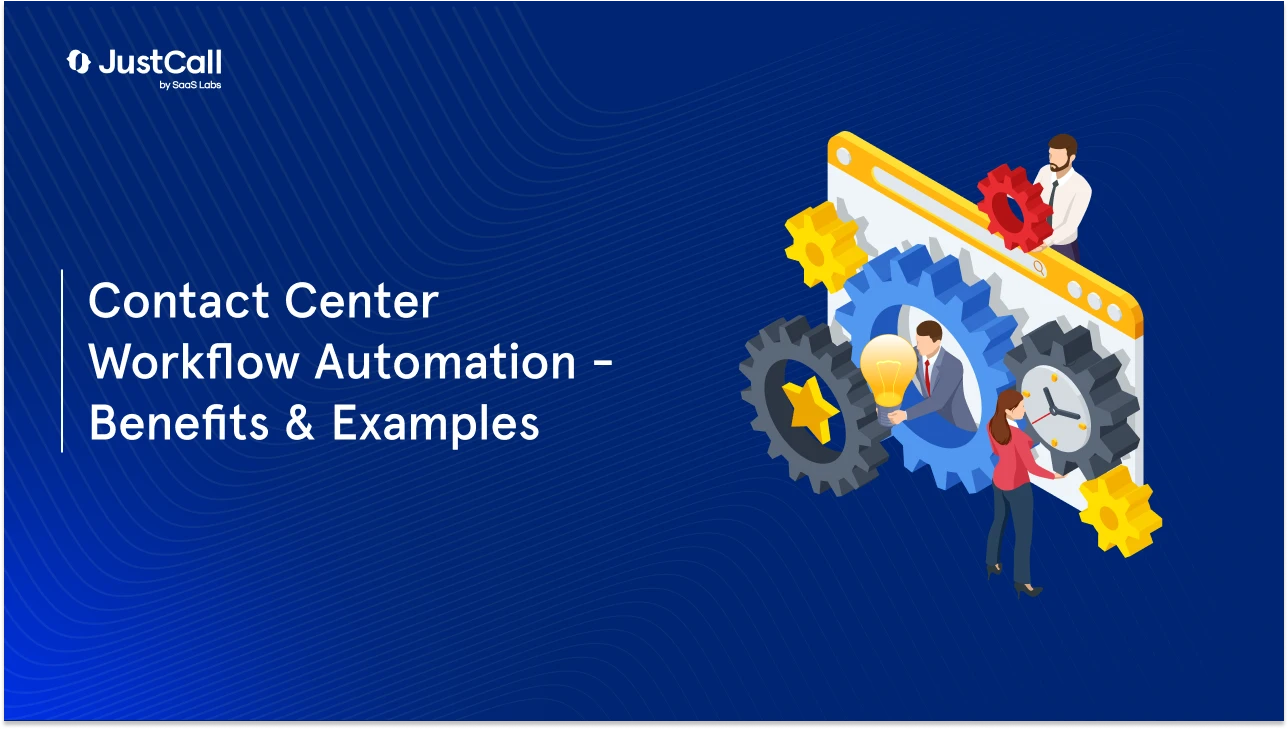 Contact Center Automation Workflows: All You Need to Know