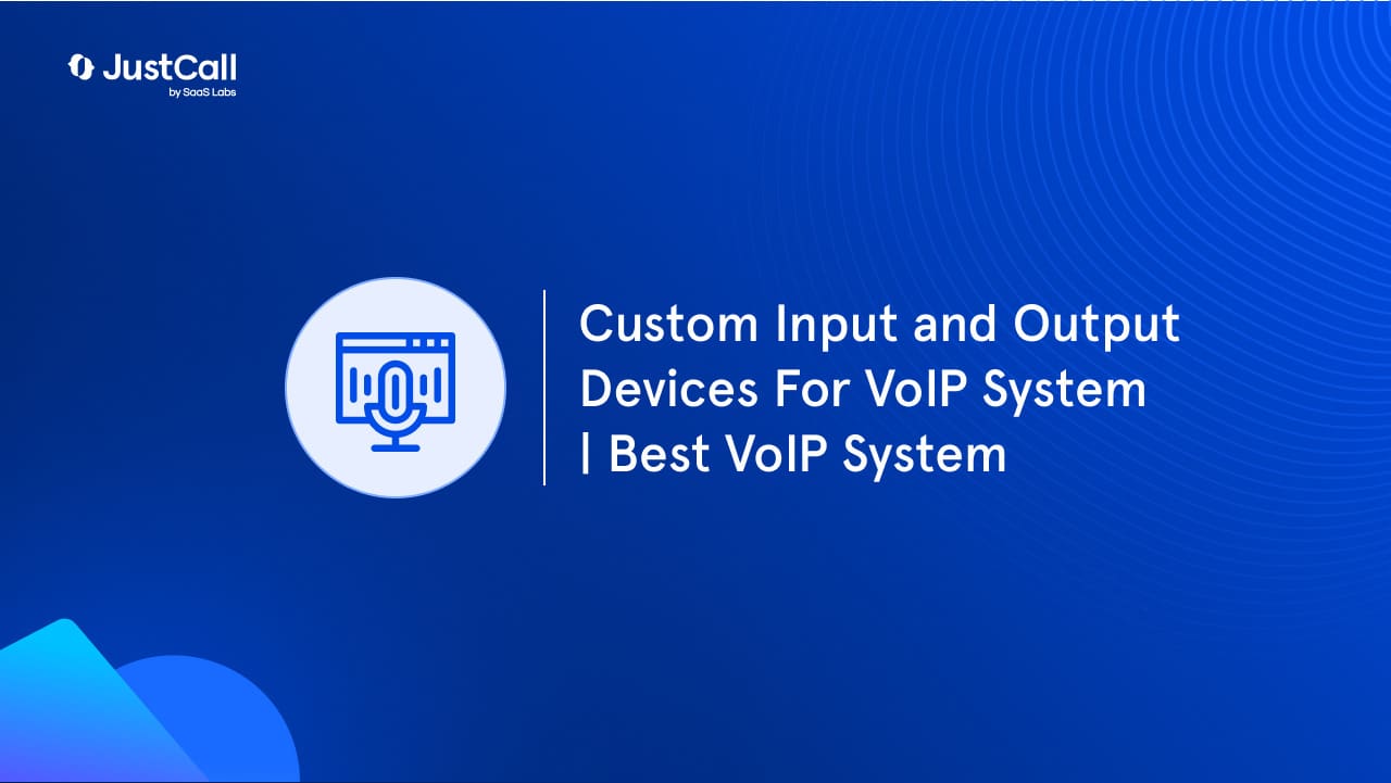 Custom Input and Output Devices For VoIP System | Best VoIP System