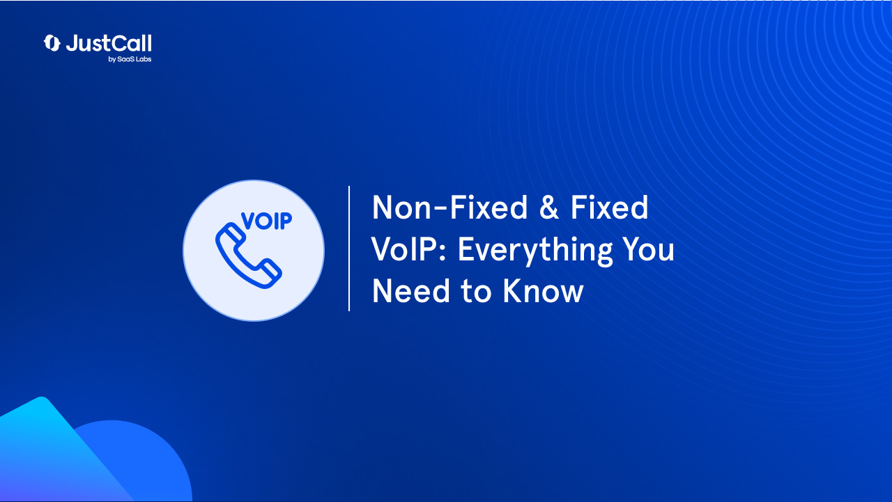 Non-Fixed & Fixed VoIP: Everything You Need to Know