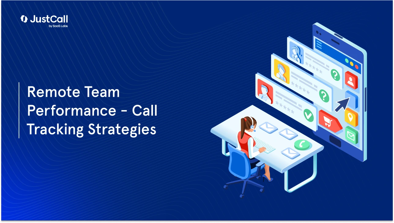 How to Track Remote Team’s Call Performance: A Guide for Sales and Support Leaders