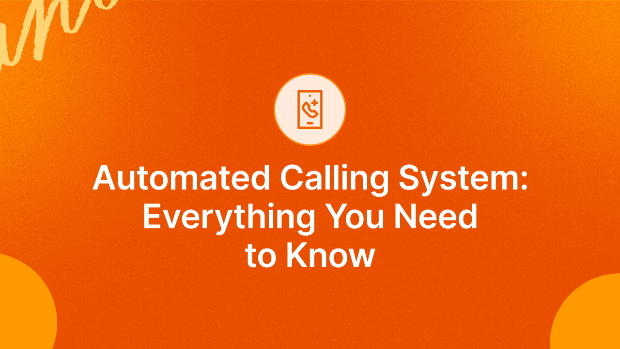 Automated Calling System: Everything You Need to Know