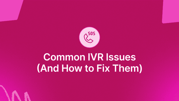 8 Common IVR Issues (and How to Solve Them)