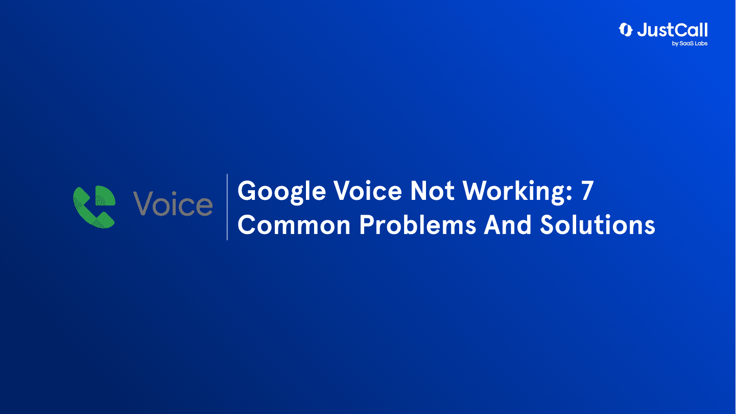 Google Voice Not Working: 7 Common Problems And Solutions